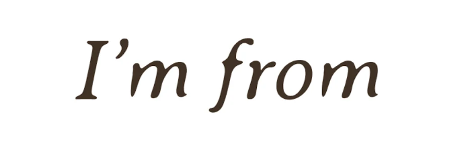 I'm from